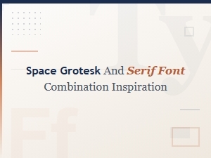 Space Grotesk and Serif Font Combination Inspiration